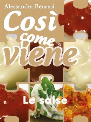 cover image of Così come viene. Le salse